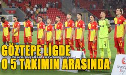 GÖZTEPE, LİGDE O 5 TAKIMIN ARASINDA