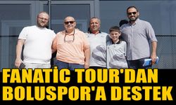 FANATİC TOUR'DAN BOLUSPOR'A DESTEK   