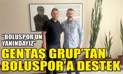 GENTAŞ GRUP’TAN BOLUSPOR’A DESTEK,“BOLUSPOR’UN YANINDAYIZ”