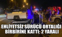 EHLİYETSİZ SÜRÜCÜ ORTALIĞI BİRBİRİNE KATTI: 2 YARALI   