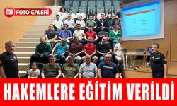 HAKEMLERE EĞİTİM VERİLDİ