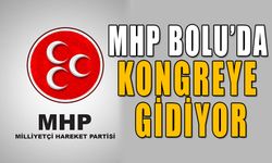 MHP BOLU’DA KONGREYE GİDİYOR