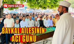 BAYKAL AİLESİNİN ACI GÜNÜ