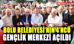 BOLU BELEDİYESİ’NİN 4’NCÜ GENÇLİK MERKEZİ AÇILDI