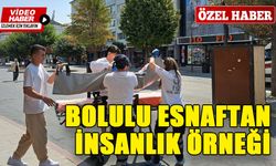 BOLULU ESNAFTAN İNSANLIK ÖRNEĞİ