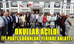 OKULLAR AÇILDI  İYİ PARTİ SORUNLARI YERİNDE ANLATTI