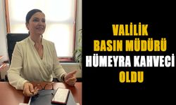 VALİLİK BASIN MÜDÜRÜ HÜMEYRA KAHVECİ OLDU