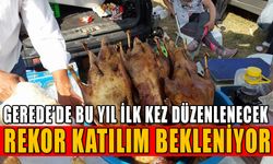 GEREDE’DE BU YIL İLK KEZ DÜZENLENECEK