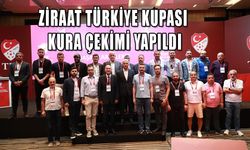 ZİRAAT TÜRKİYE KUPASI KURA ÇEKİMİ YAPILDI