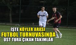 İŞTE KÖYLER ARASI FUTBOL TURNUVASINDA, ÜST TURA ÇIKAN TAKIMLAR