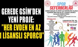 GEREDE GSİM’DEN YENİ PROJE: ”HER EVDEN EN AZ 1 LİSANSLI SPORCU”