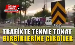 TRAFİKTE TEKME TOKAT BİRBİRLERİNE GİRDİLER