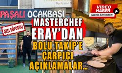 MASTERCHEF ERAY’DAN BOLU TAKİP’E ÇARPICI AÇIKLAMALAR…