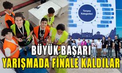 BÜYÜK BAŞARI YARIŞMADA FİNALE KALDILAR