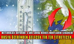 METEOROLOJİ DUYURDU: 4 GÜN SONRA HERKES MONTLARINI ÇIKARSIN! RUSYA ÜZERİNDEN GELECEK TİR TİR TİTRETECEK...