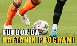 FUTBOL'DA HAFTANIN PROGRAMI