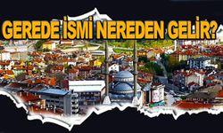 Gerede ismi nereden gelir?