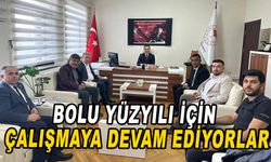 Bolu Yüzyılı İçin Çalışmaya Devam Ediyorlar