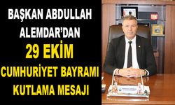 BAŞKAN ABDULLAH ALEMDAR’DAN 29 EKİM CUMHURİYET BAYRAMI KUTLAMA MESAJI