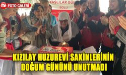 KIZILAY HUZUREVİ SAKİNLERİNİN DOĞUM GÜNÜNÜ UNUTMADI