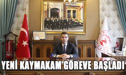 YENİ KAYMAKAM GÖREVE BAŞLADI