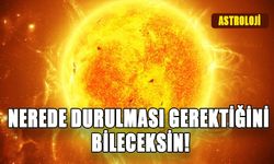 NEREDE DURULMASI GEREKTİĞİNİ BİLECEKSİN!