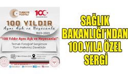 SAĞLIK BAKANLIĞI’NDAN 100.YILA ÖZEL SERGİ