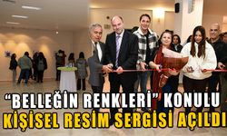 “BELLEĞİN RENKLERİ” KONULU KİŞİSEL RESİM SERGİSİ AÇILDI