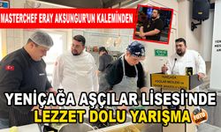 YENİÇAĞA AŞÇILAR LİSESİ'NDE LEZZET DOLU YARIŞMA