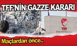 TFF'nin Gazze kararı: Maçlardan önce...