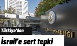 Türkiye'den İsrail'e sert tepki