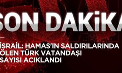 İsrail: Hamas'ın saldırılarında ölen Türk vatandaşı sayısı açıklandı