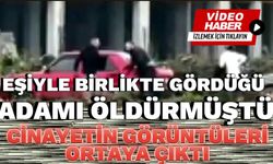 Eşiyle birlikte gördüğü adamı öldürmüştü, cinayetin görüntüleri ortaya çıktı