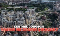 Kentsel dönüşüm yasası ne zaman çıkacak?