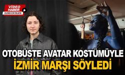 Otobüste Avatar kostümüyle İzmir Marşı söyledi Amacım dalga geçmek değildi