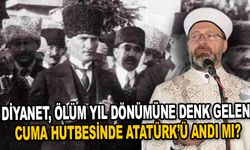 Diyanet, cuma hutbesinde Atatürk’ü anmadı