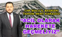 Bolu CHP İl Başkanı Karagöz'den deprem açıklaması