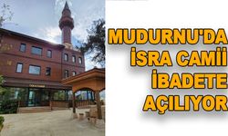 Mudurnu'da İsra Camii İbadete Açılıyor