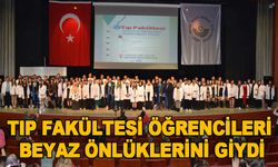 TIP FAKÜLTESİ ÖĞRENCİLERİ BEYAZ ÖNLÜKLERİNİ GİYDİ