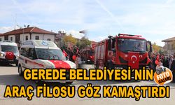 Gerede Belediyesi´nin Araç Filosu Göz Kamaştırdı       