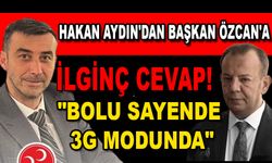 Hakan Aydın'dan Başkan Özcan'a ilginç cevap!