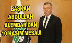 BAŞKAN ABDULLAH ALEMDAR’DAN 10 KASIM MESAJI