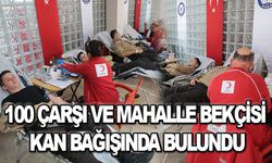 100 çarşı ve mahalle bekçisi kan bağışında bulundu   
