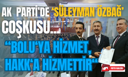 AK Parti'de Süleyman Özbağ coşkusu...
