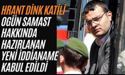 Hrant Dink’in katili Ogün Samast hakkında hazırlanan yeni iddianame kabul edildi
