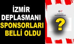 İzmir Deplasmanı Sponsorları Belli Oldu