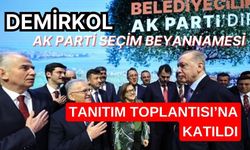 Demirkol, AK Parti Seçim Beyannamesi Tanıtım Toplantısı’na Katıldı