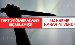 Tartıştığı arkadaşını bıçaklamıştı  Mahkeme kararını verdi