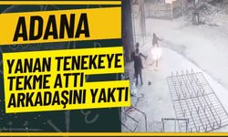 Yanan tenekeye tekme attı, arkadaşını yaktı