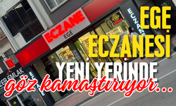 Ege Eczanesi yeni yerinde göz kamaştırıyor...